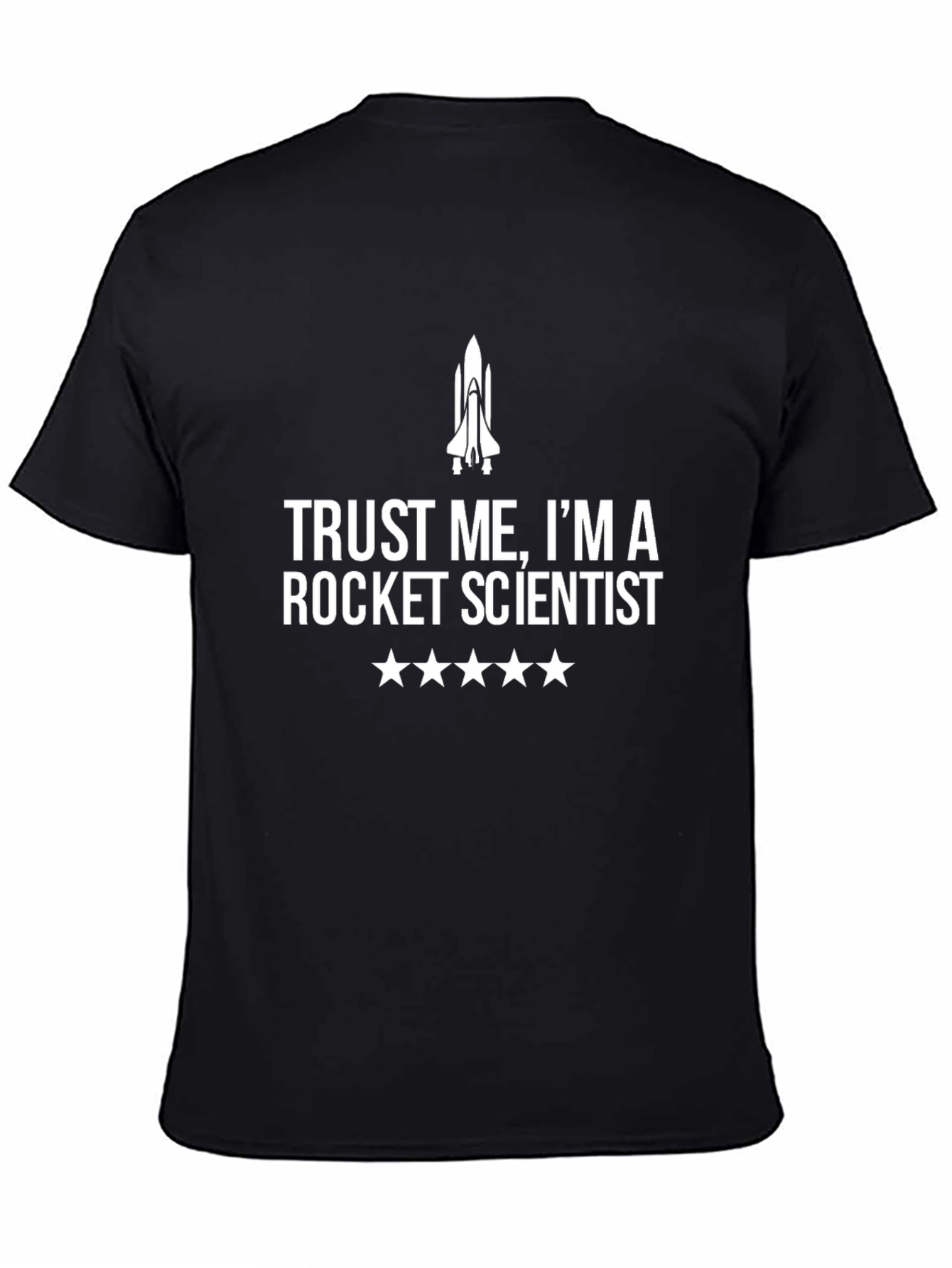 Trust Me Im A Rocket Scientist T-Shirt
