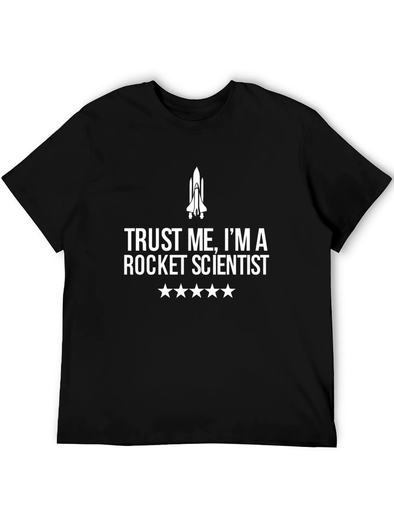 Trust Me Im A Rocket Scientist T-Shirt