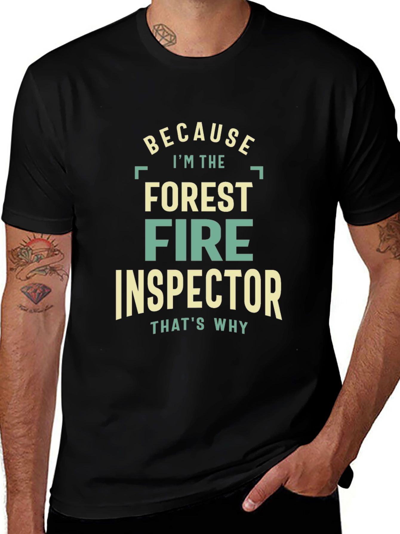 Forest Fire Inspector Graphic Tee - Because Im The Thats Why