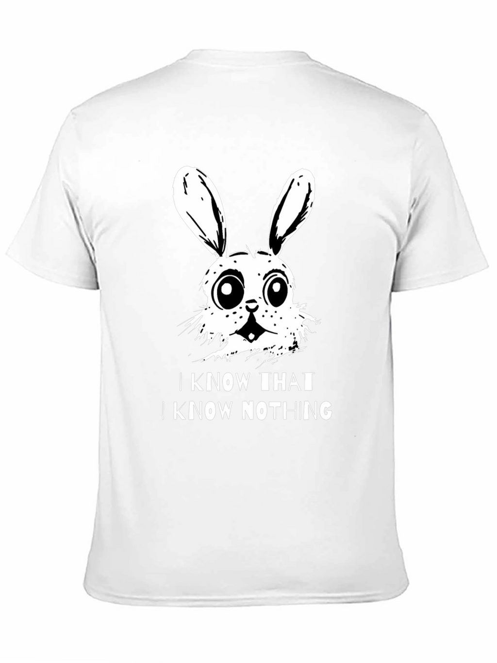 I Know That I Know Nothing Bunny T-Shirt