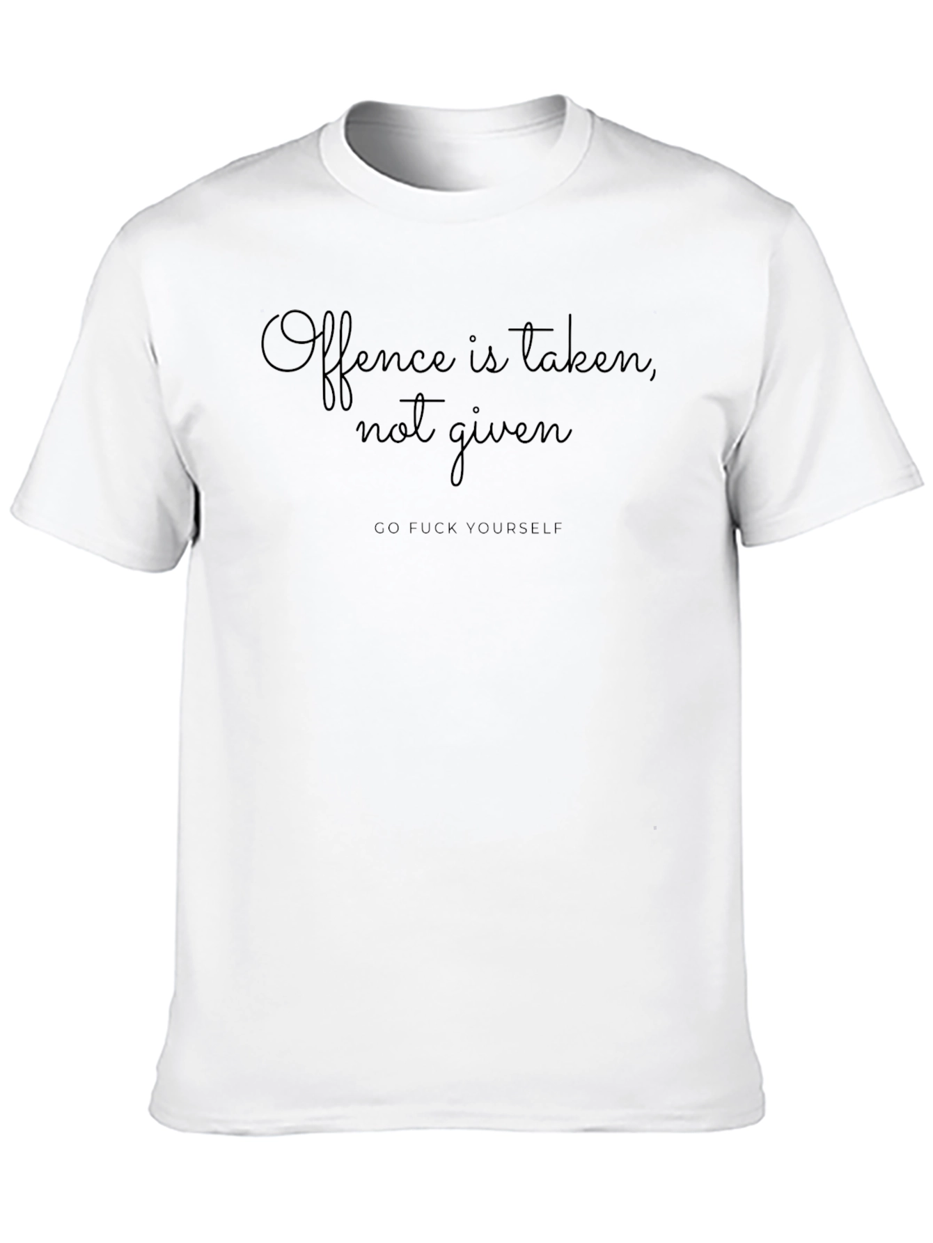 Offence Taken Not Given Black T-Shirt