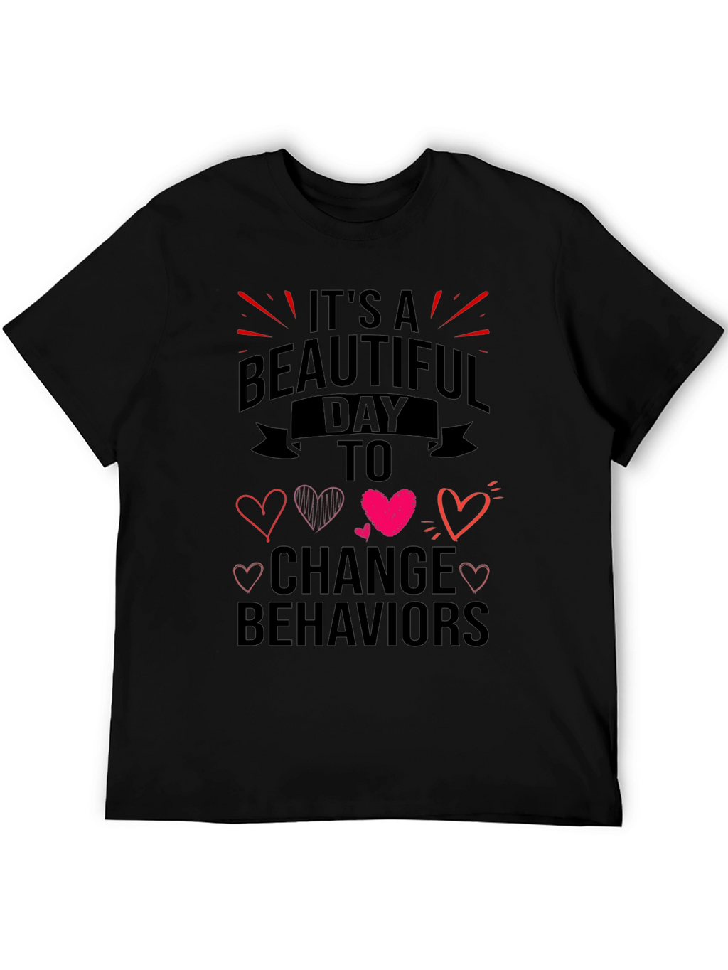Beautiful Day To Change Behaviors T-Shirt