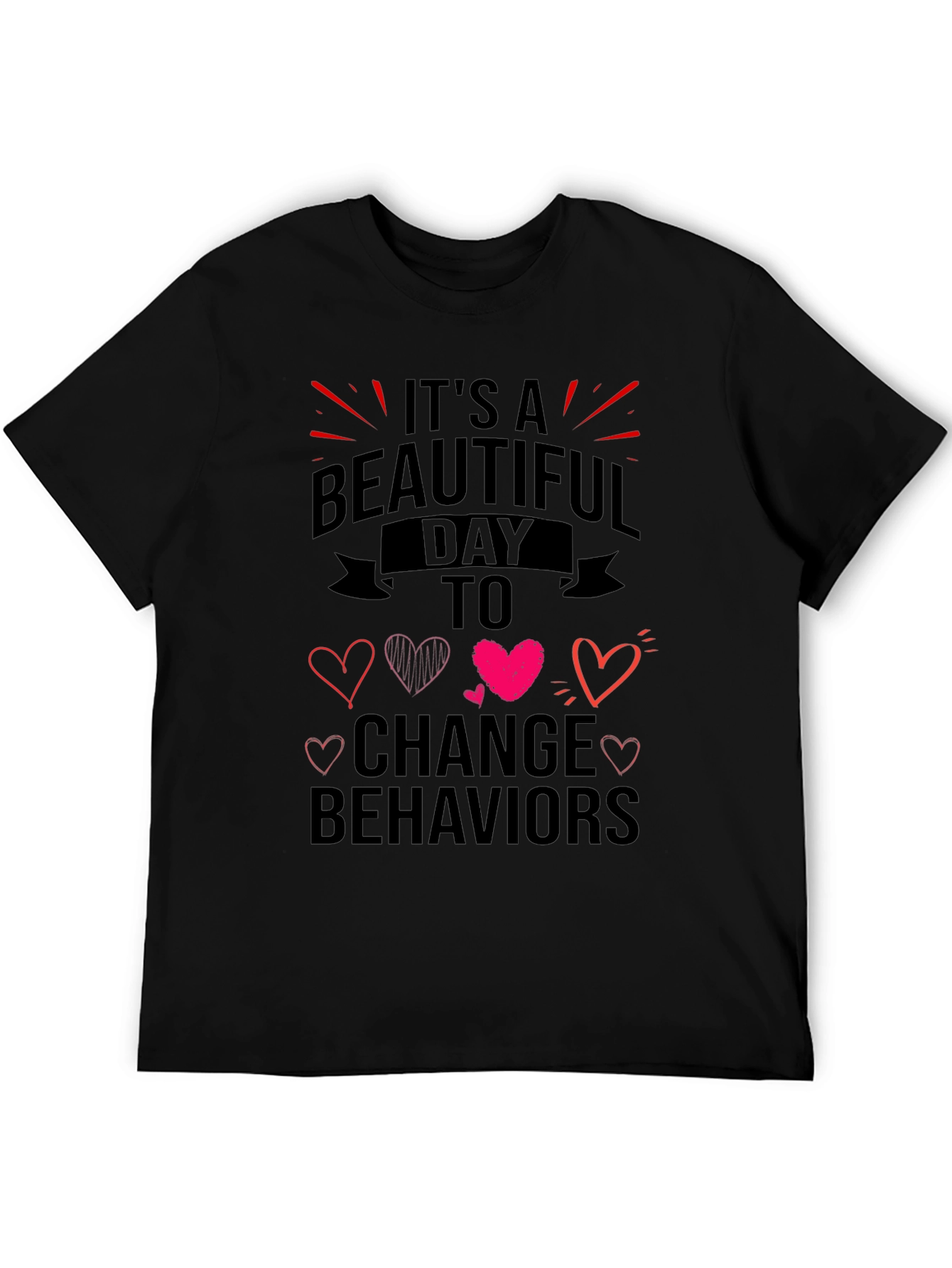Beautiful Day To Change Behaviors T-Shirt