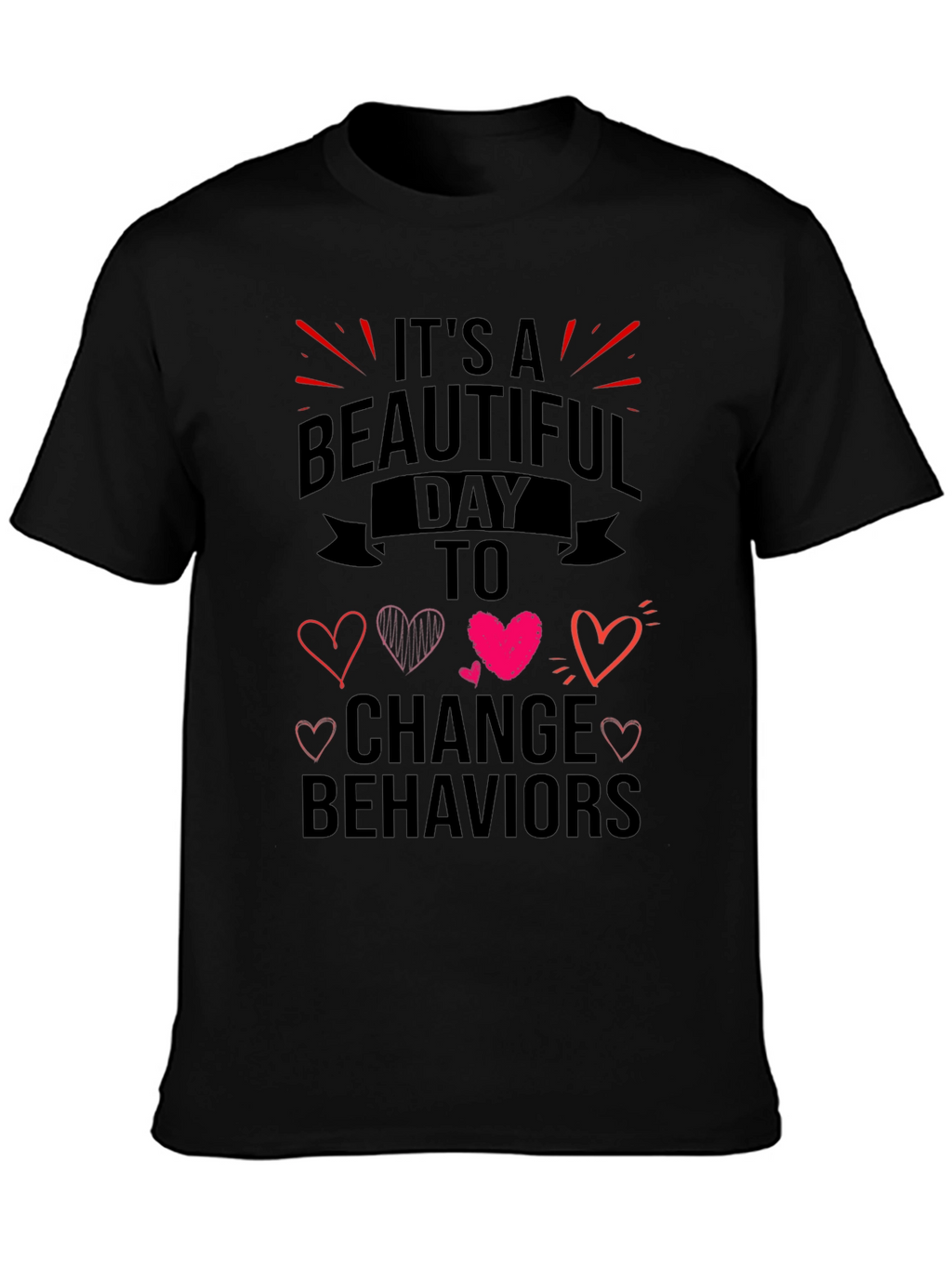Beautiful Day To Change Behaviors T-Shirt