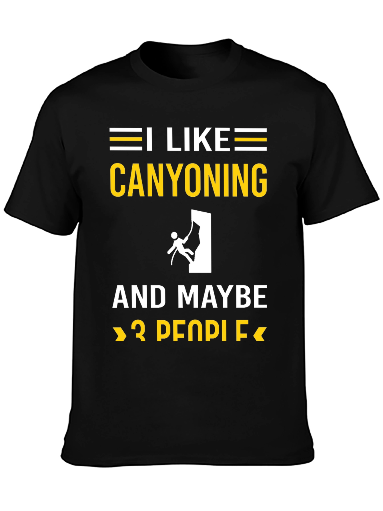 Canyoning Lover T-Shirt: I Like Canyoning and Maybe 3 People