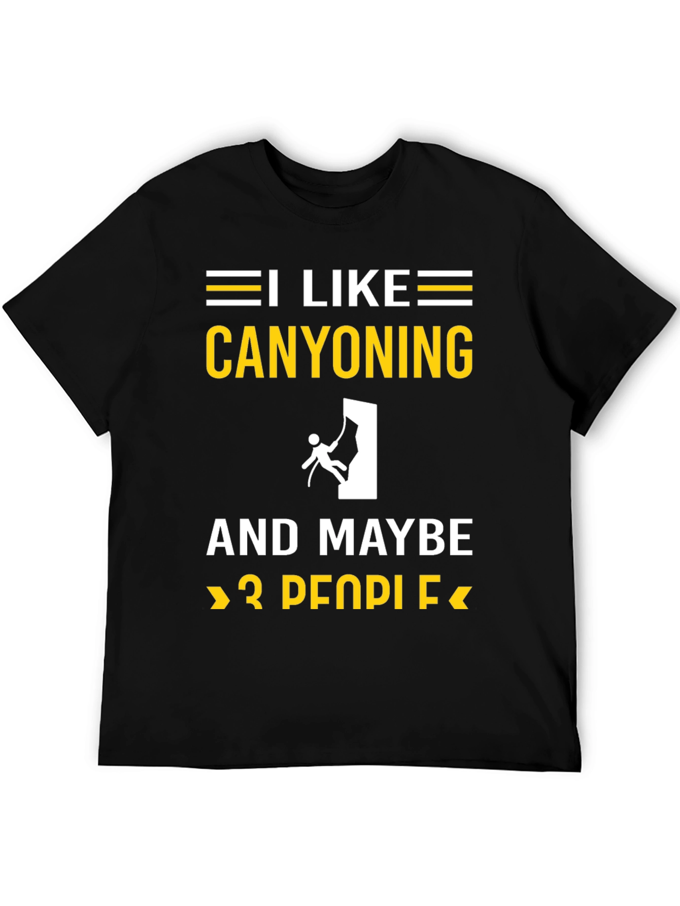Canyoning Lover T-Shirt: I Like Canyoning and Maybe 3 People