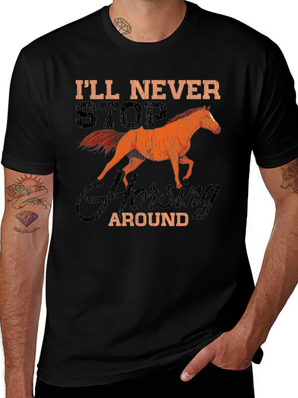 Ill Never Stop Horsing Around T-Shirt