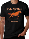 Ill Never Stop Horsing Around T-Shirt
