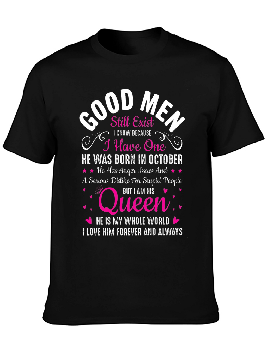 Good Men Still Exist T-Shirt: October Birthday Queen