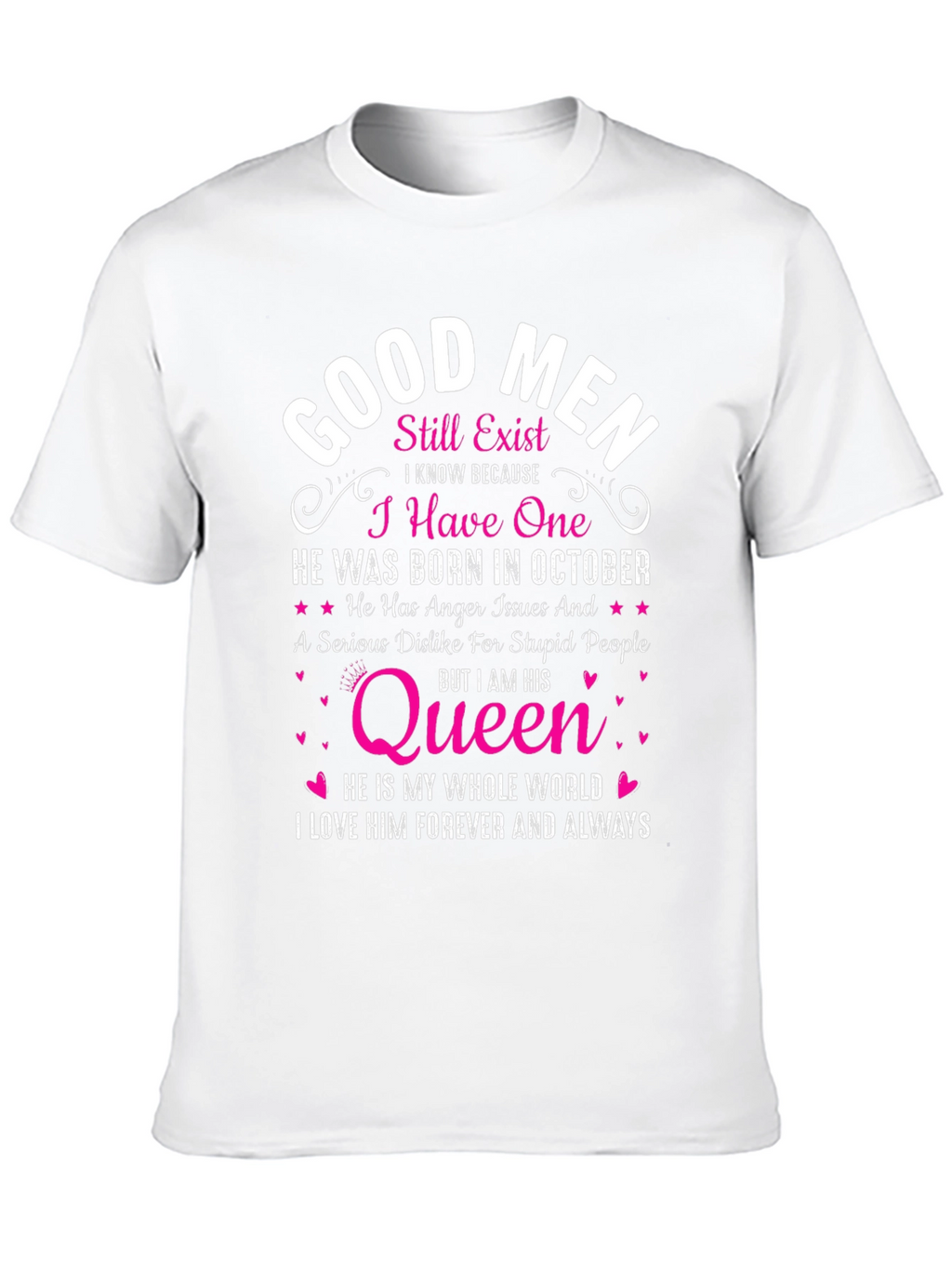 Good Men Still Exist T-Shirt: October Birthday Queen