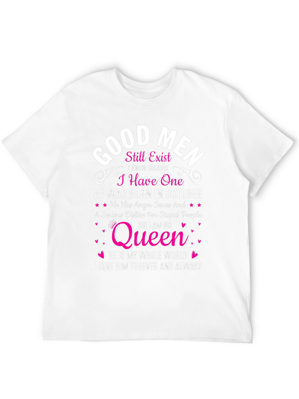Good Men Still Exist T-Shirt: October Birthday Queen