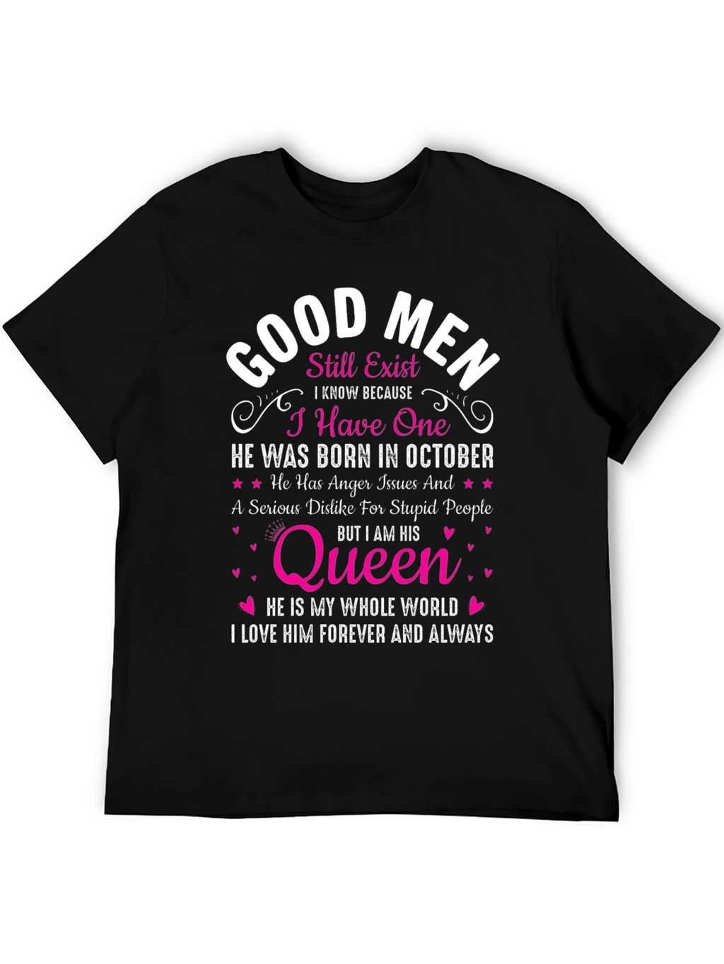 Good Men Still Exist T-Shirt: October Birthday Queen