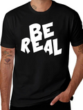 Be Real Graphic T-Shirt - Trendy Tee