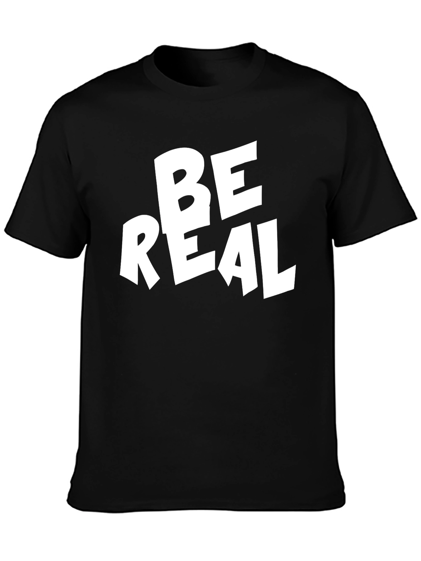 Be Real Graphic T-Shirt - Trendy Tee