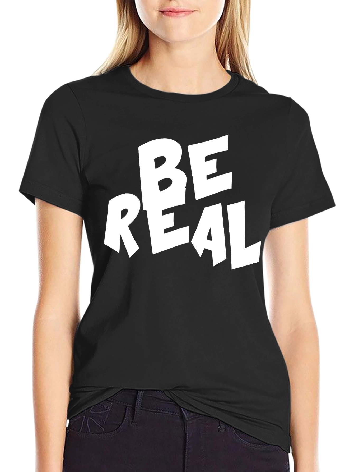 Be Real Graphic T-Shirt - Trendy Tee