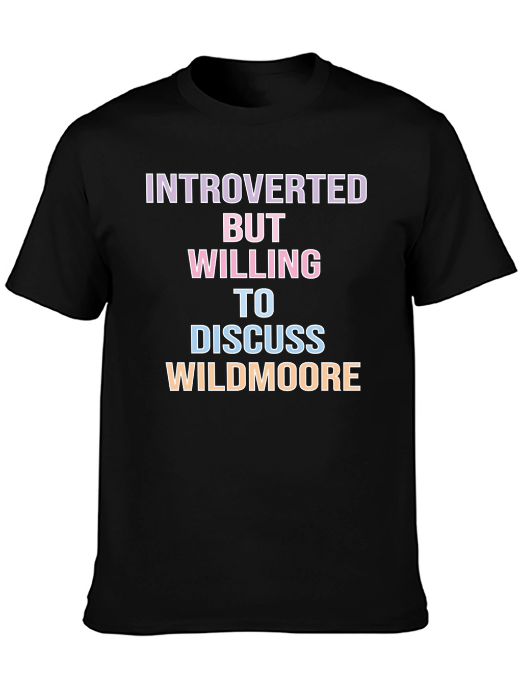 Introverted But Willing To Discuss Wildmoore T-Shirt