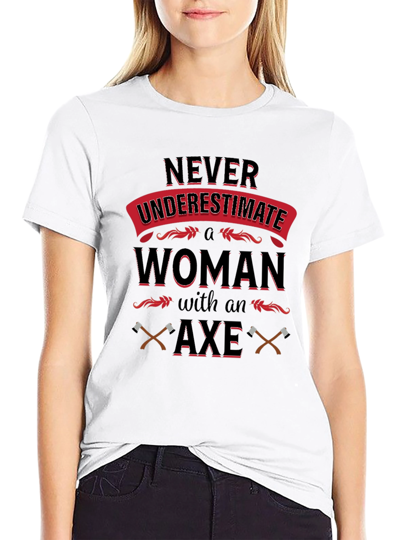 Never Underestimate Woman with Axe T-Shirt