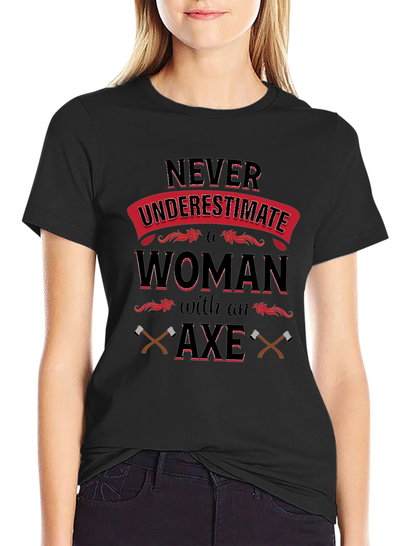 Never Underestimate Woman with Axe T-Shirt