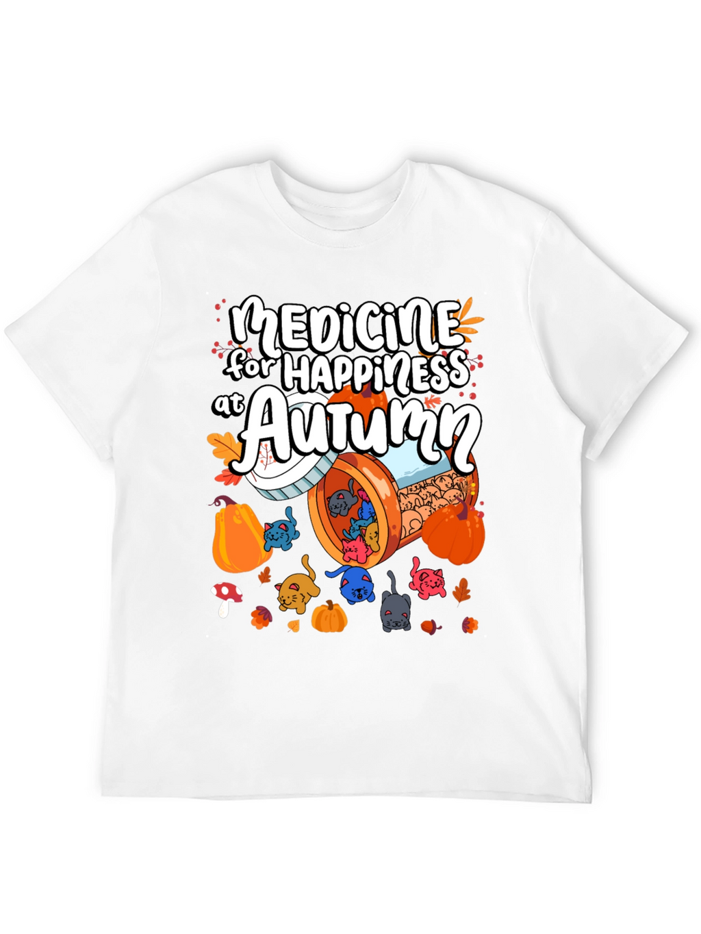Medicine for Happiness at Autumn T-Shirt
