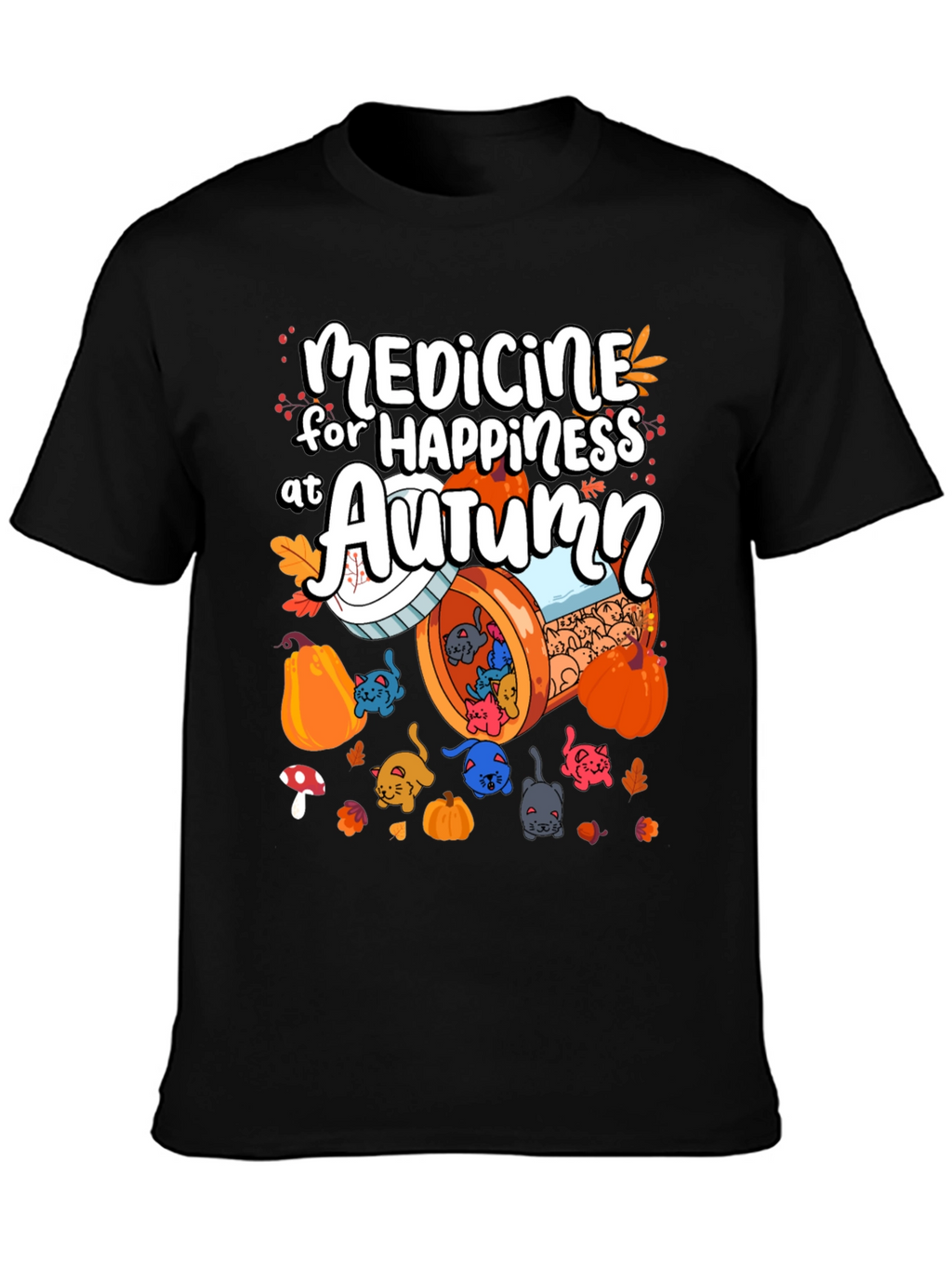 Medicine for Happiness at Autumn T-Shirt
