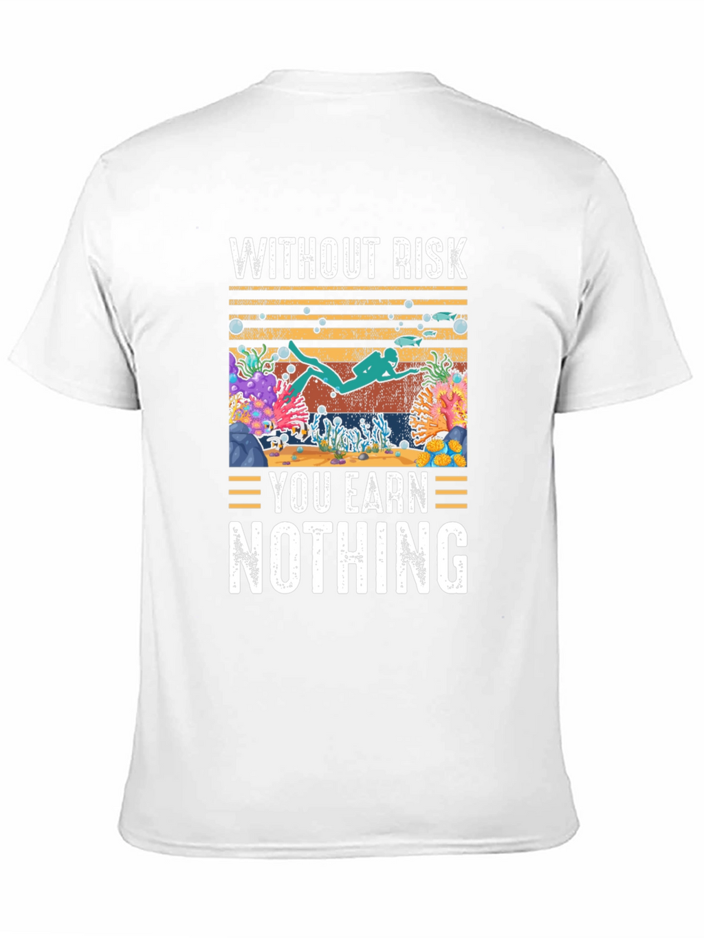 Without Risk You Earn Nothing Scuba Diving T-Shirt