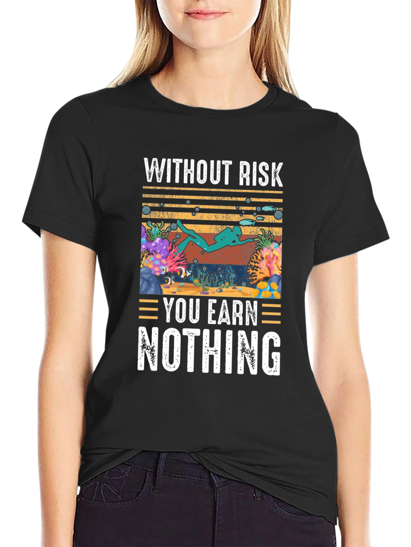 Without Risk You Earn Nothing Scuba Diving T-Shirt