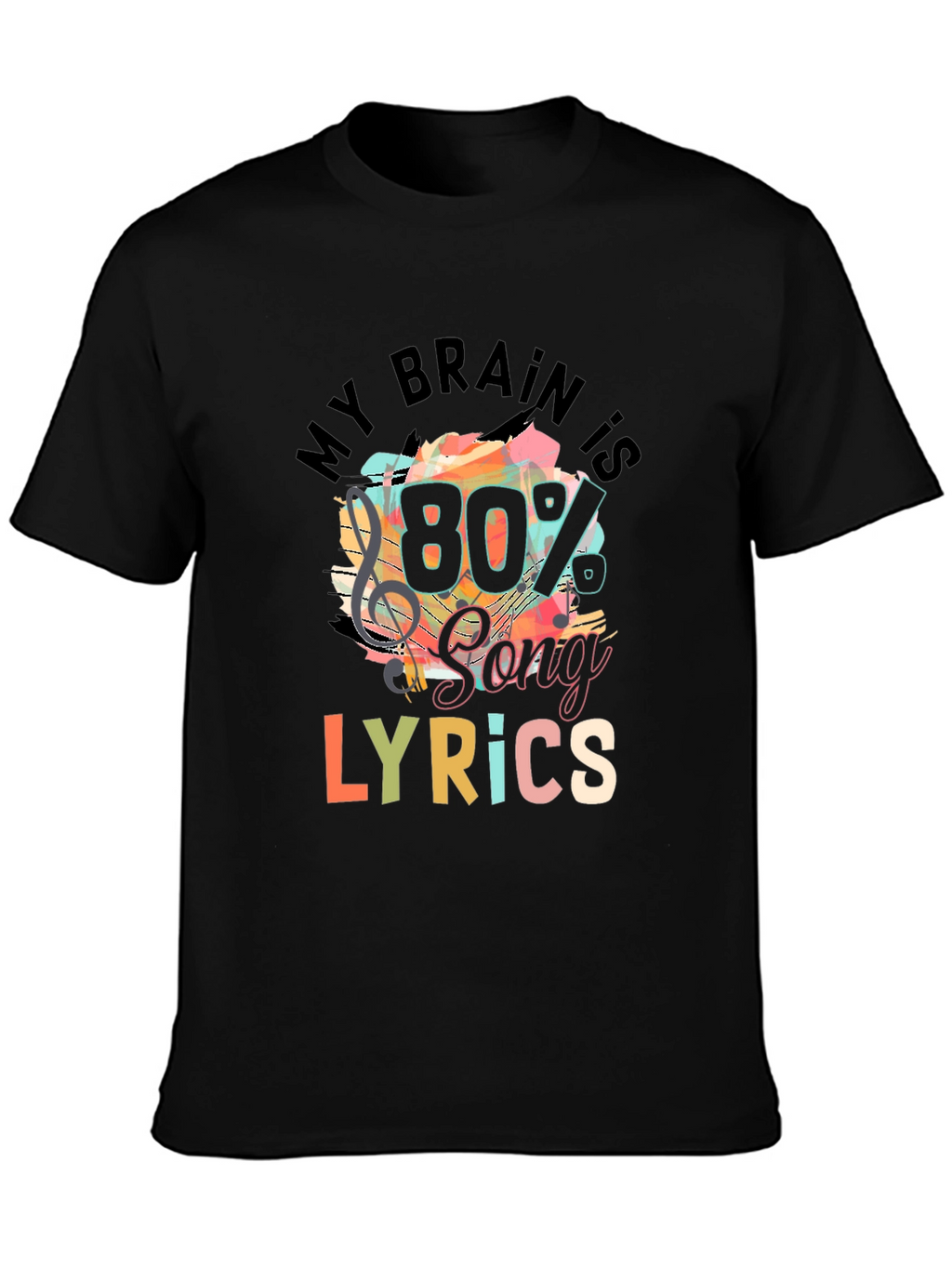 My Brain is 80% Song Lyrics T-Shirt