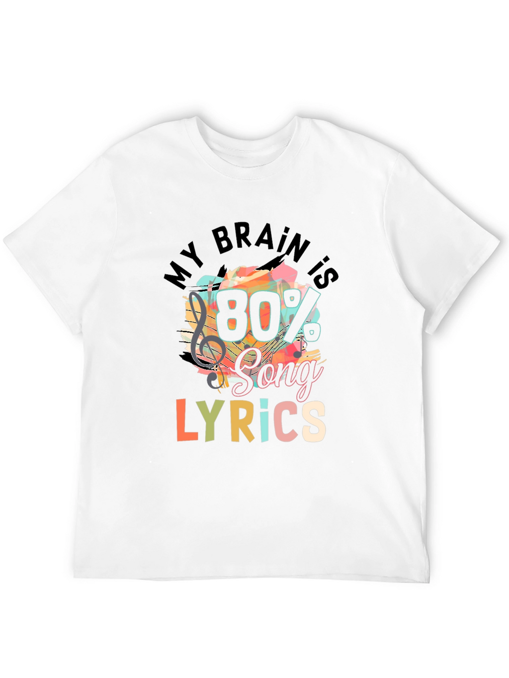 My Brain is 80% Song Lyrics T-Shirt