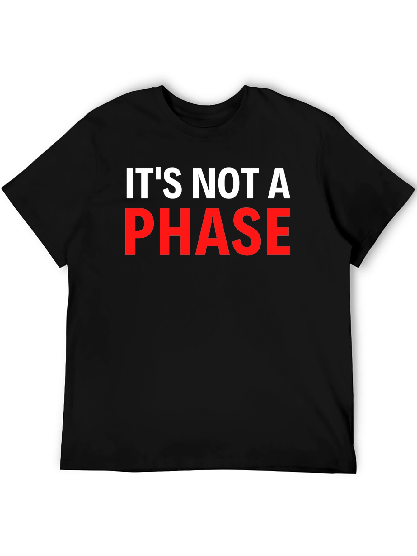Its Not A Phase Graphic T-Shirt