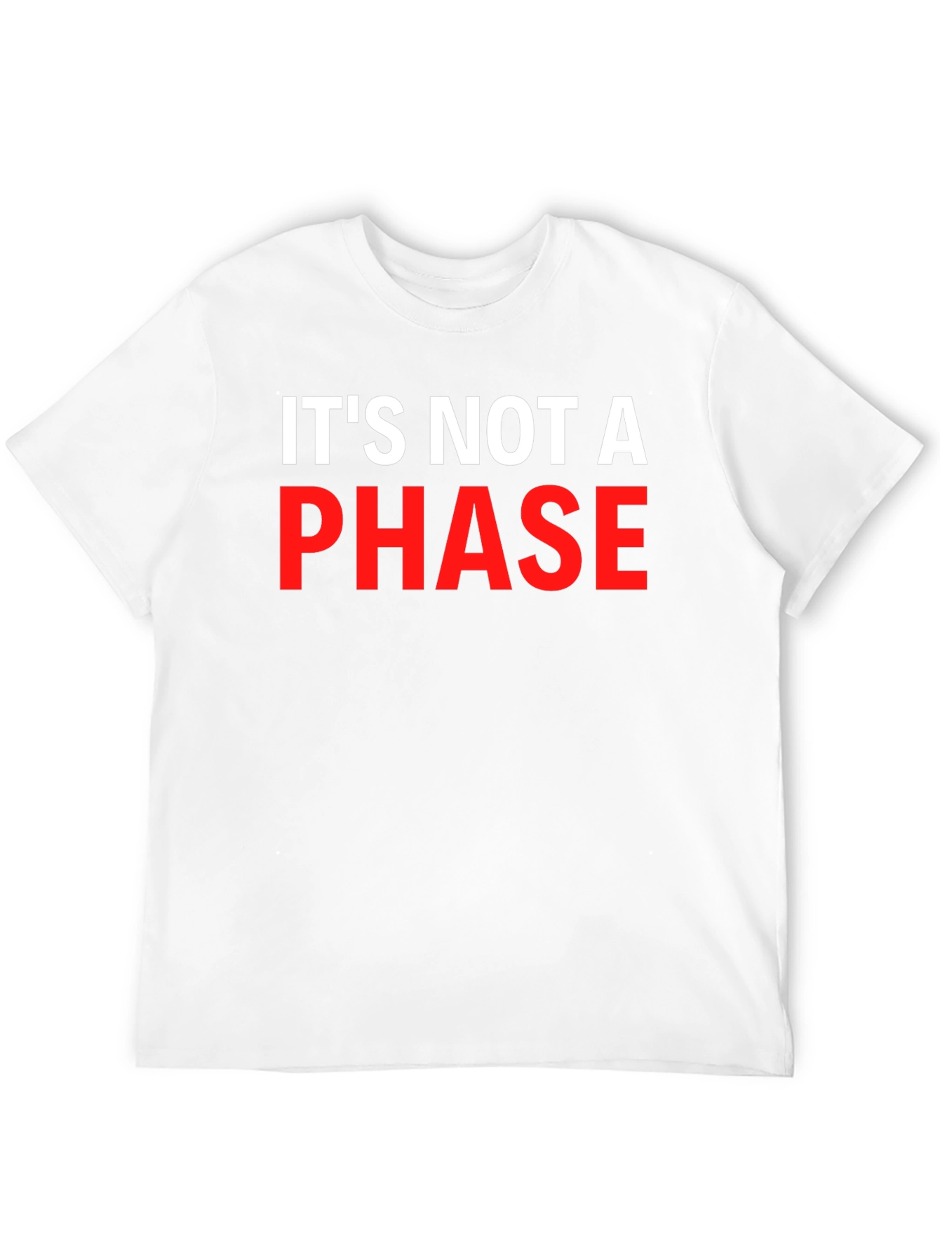 Its Not A Phase Graphic T-Shirt