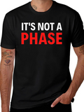 Its Not A Phase Graphic T-Shirt