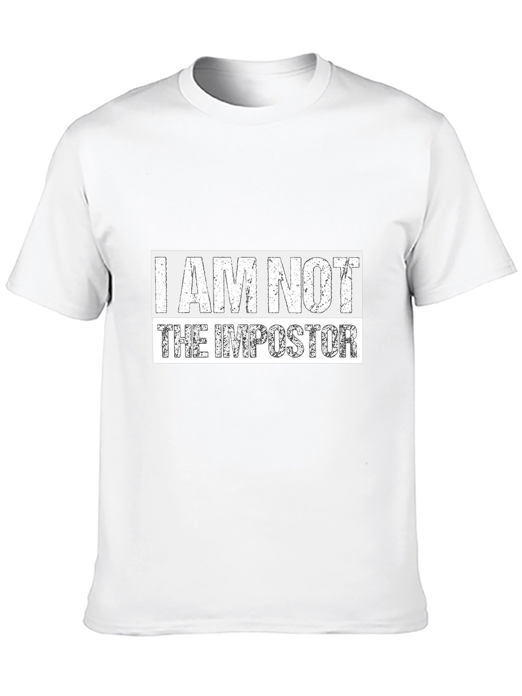 I AM NOT THE IMPOSTOR T-Shirt