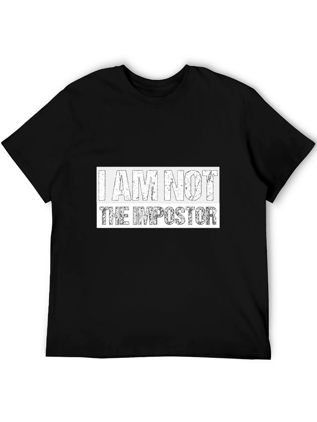 I AM NOT THE IMPOSTOR T-Shirt
