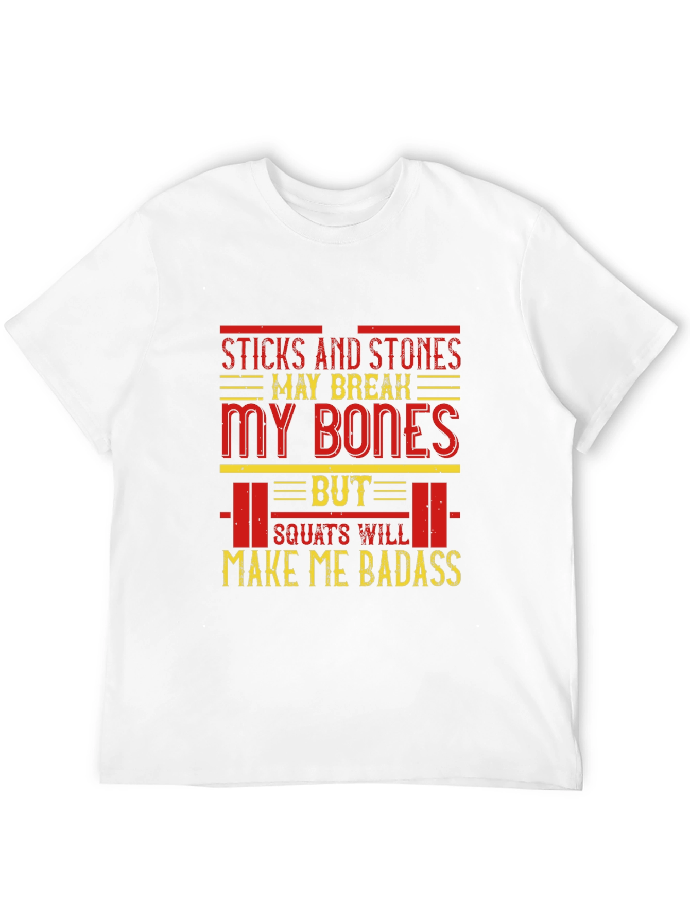 Sticks and Stones Squats Badass T-Shirt