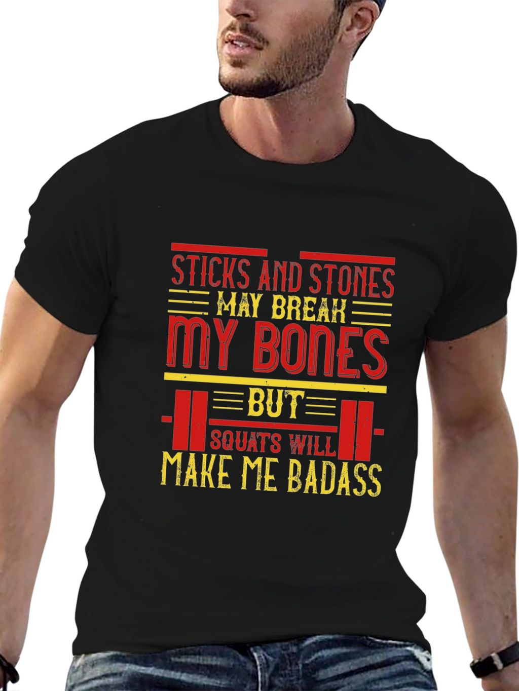 Sticks and Stones Squats Badass T-Shirt