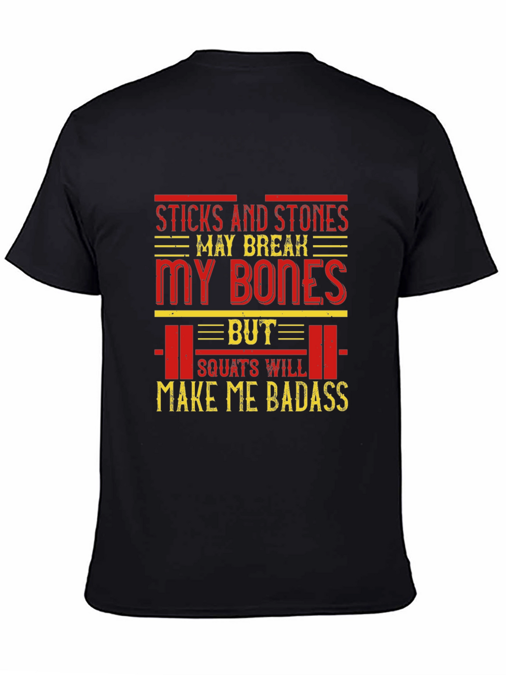 Sticks and Stones Squats Badass T-Shirt