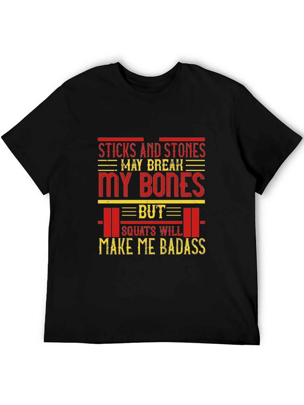 Sticks and Stones Squats Badass T-Shirt