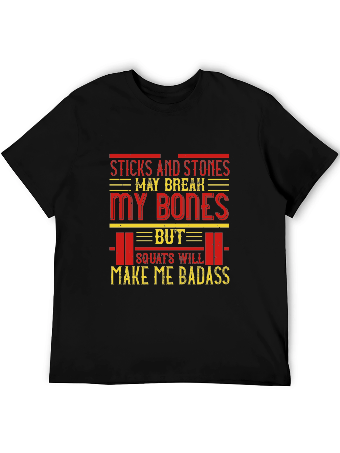 Sticks and Stones Squats Badass T-Shirt