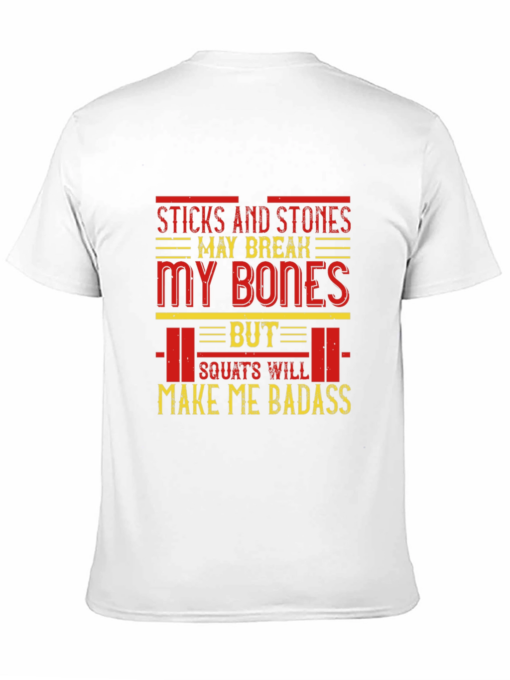 Sticks and Stones Squats Badass T-Shirt