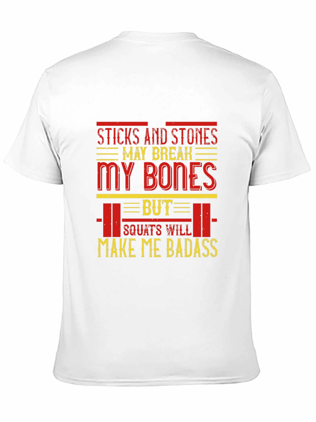 Sticks and Stones Squats Badass T-Shirt