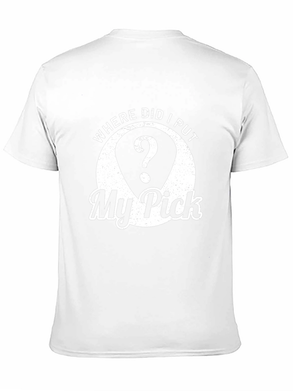 Where Did I Put My Pick? Graphic T-Shirt