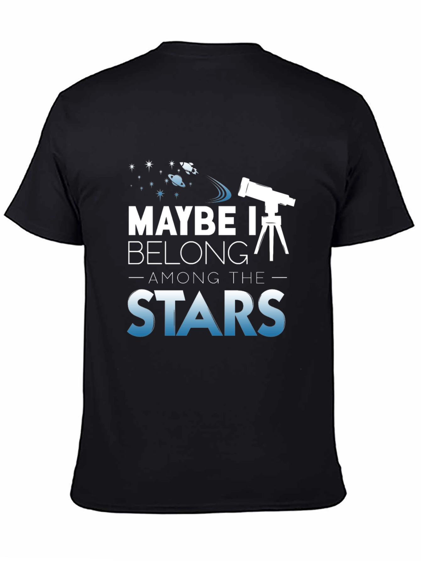 Maybe I Belong Among The Stars T-Shirt