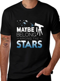 Maybe I Belong Among The Stars T-Shirt