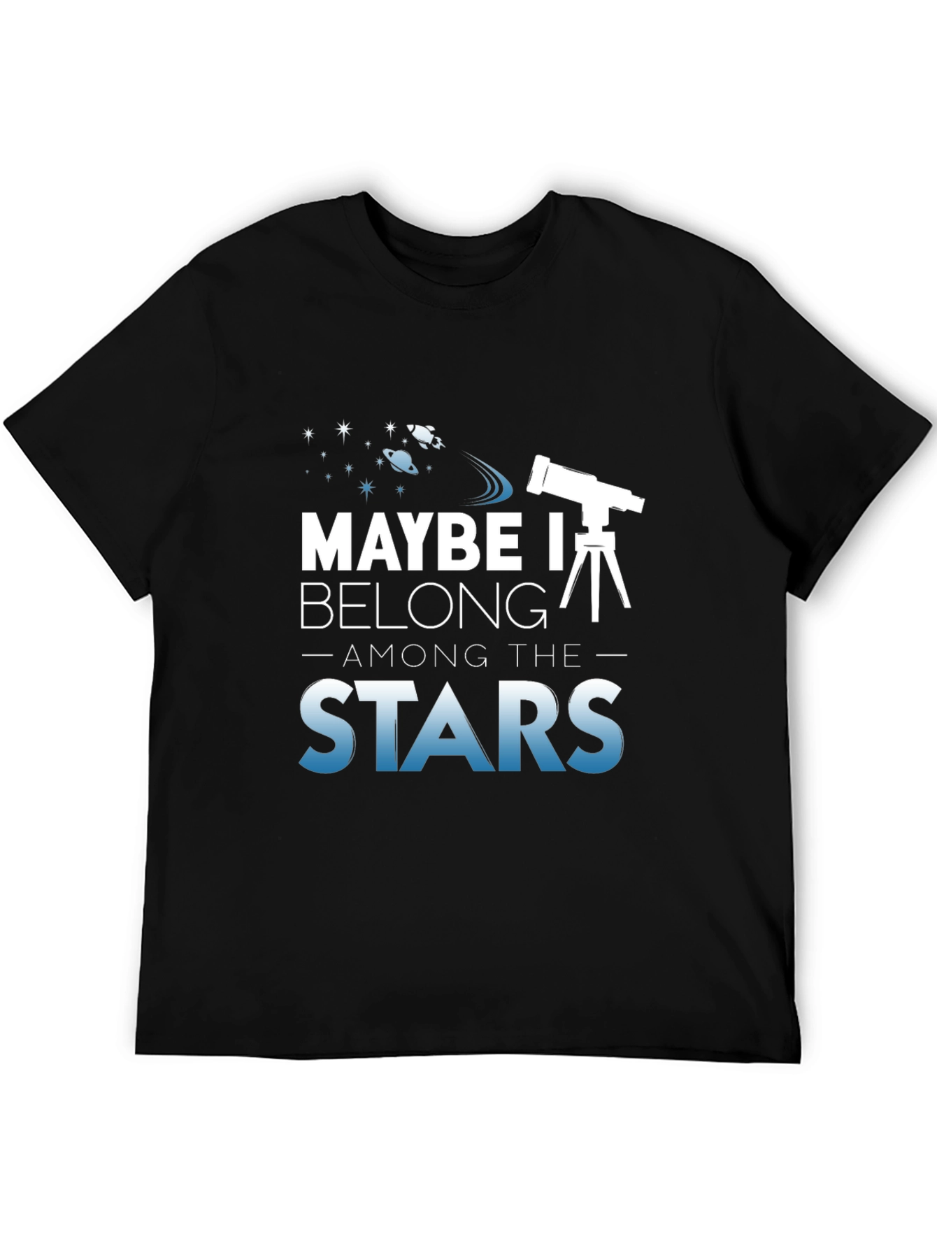 Maybe I Belong Among The Stars T-Shirt