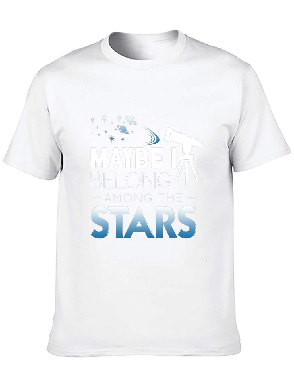 Maybe I Belong Among The Stars T-Shirt