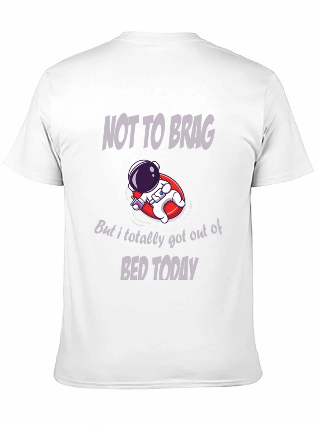 Humorous Astronaut T-Shirt: Not to Brag