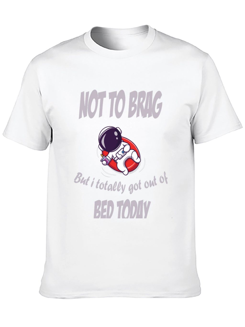 Humorous Astronaut T-Shirt: Not to Brag