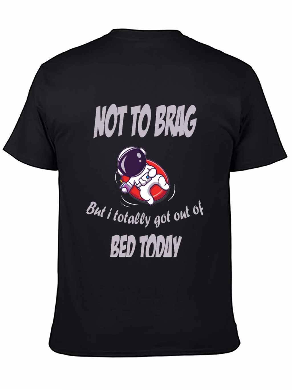Humorous Astronaut T-Shirt: Not to Brag