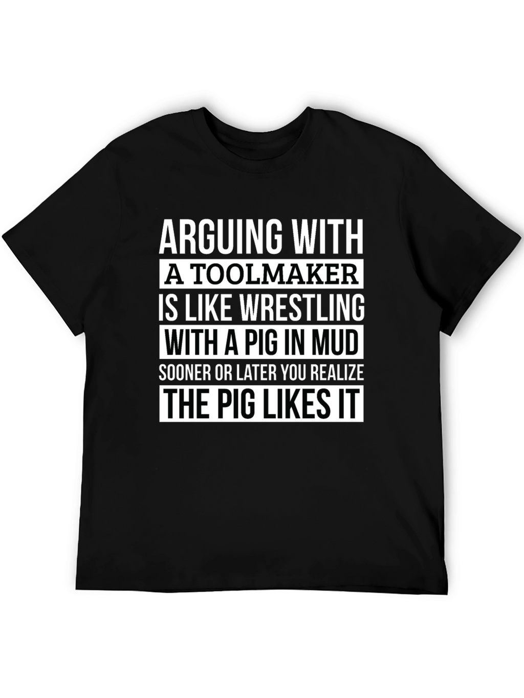Toolmaker Pig in Mud T-Shirt - Funny Graphic Tee