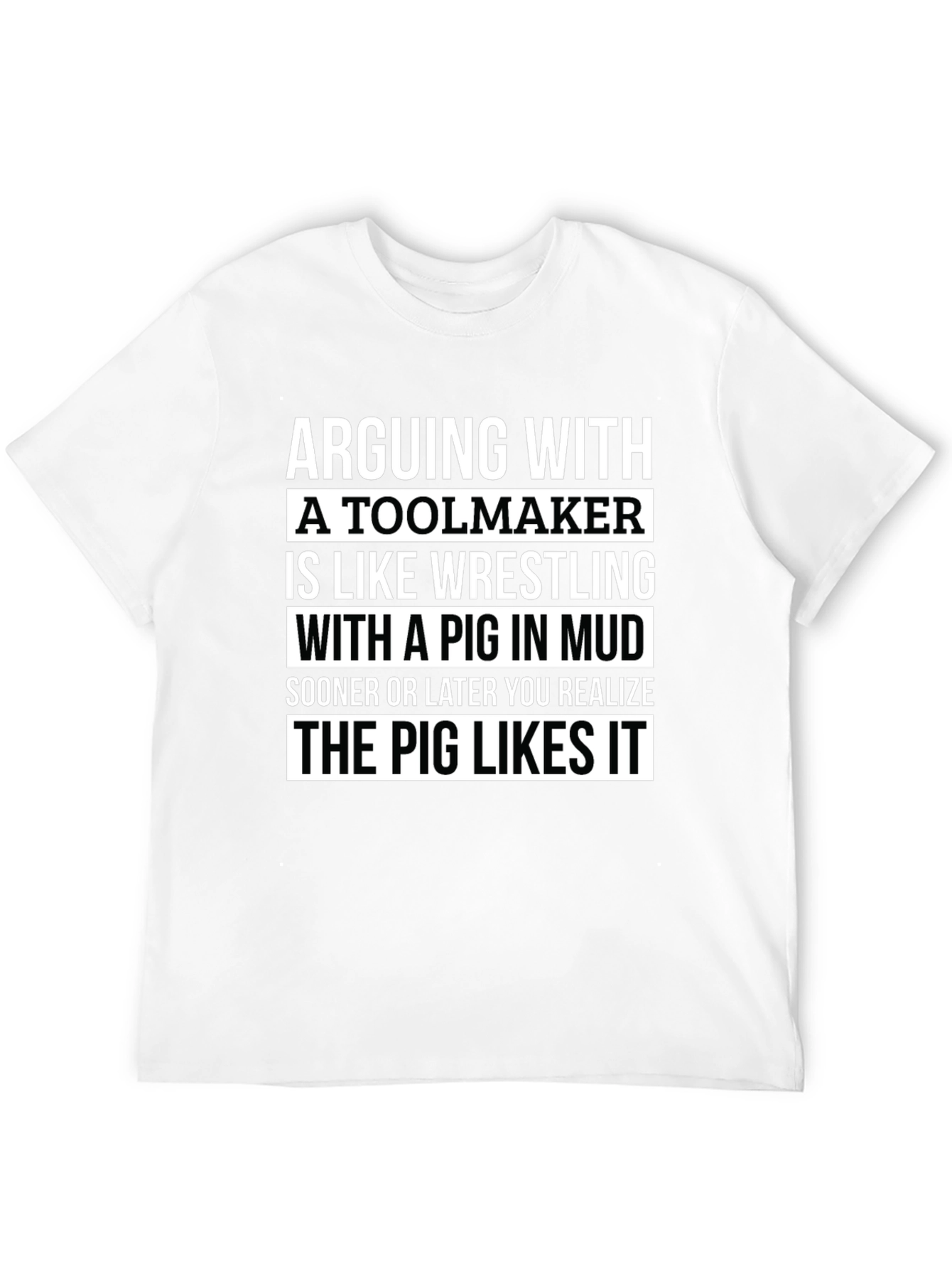 Toolmaker Pig in Mud T-Shirt - Funny Graphic Tee
